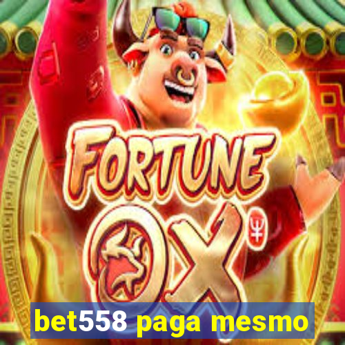 bet558 paga mesmo